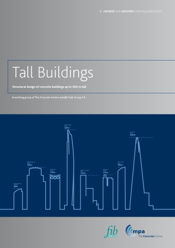Tall Buildings Structural Design Of Concrete Buildings Up To 300 M Tall A Working Group Of The Concrete Centre And Fib Task Group 16 Banks
