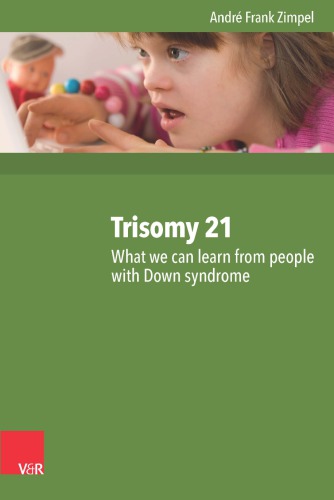 Trisomy 21 What We Can Learn From People With Down Syndrome Andr Frank Zimpel