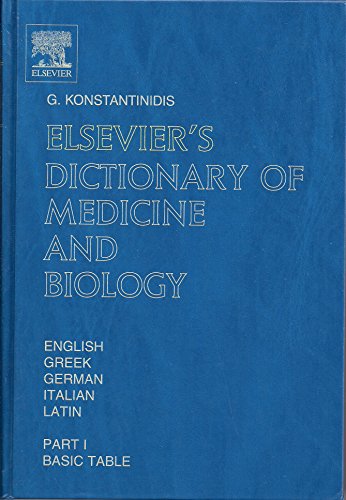 Elseviers Dictionary Of Medicine And Biology In English Greek German Italian And Latin Part 1 Basic Table Giannis Konstantinidis