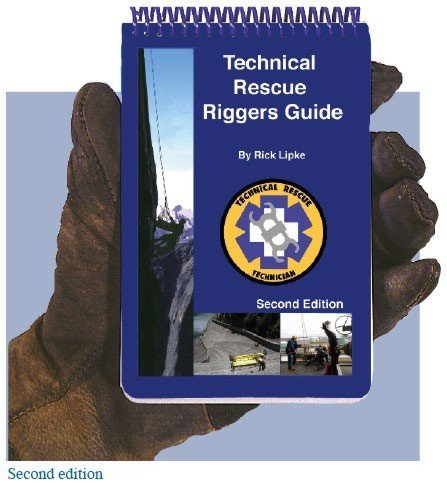 Technical Rescue Riggers Guide 2nd Rick Lipke Rick Lipke