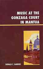 Music At The Gonzaga Court In Mantua Donald C Sanders