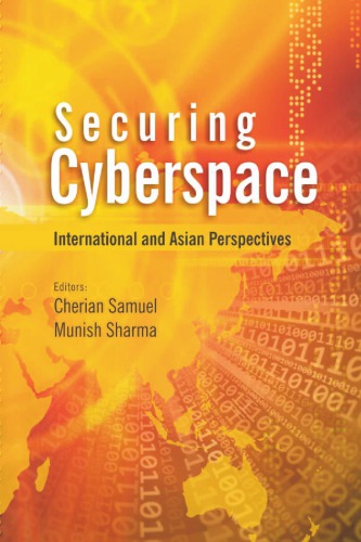 Securing Cyberspace International And Asian Perspectives Cherian Samuel