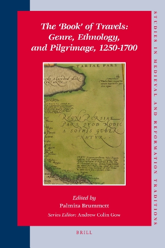 The Book Of Travels Genre Ethnology And Pilgrimage 12501700 Palmira Brummett