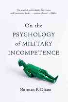 On The Psychology Of Military Incompetence Norman F Dixon