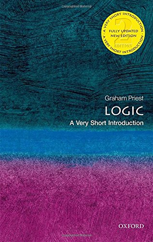Logic A Very Short Introduction 2nd Edition 2nd Edition Graham Priest