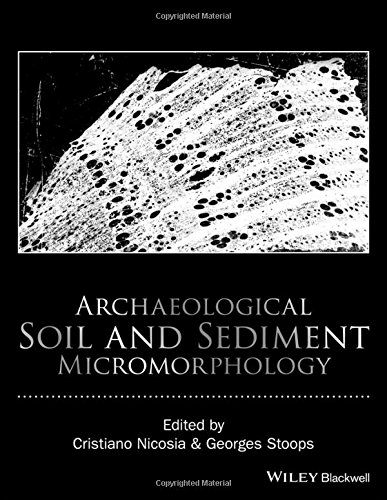 Archaeological Soil And Sediment Micromorphology 1st Cristiano Nicosia
