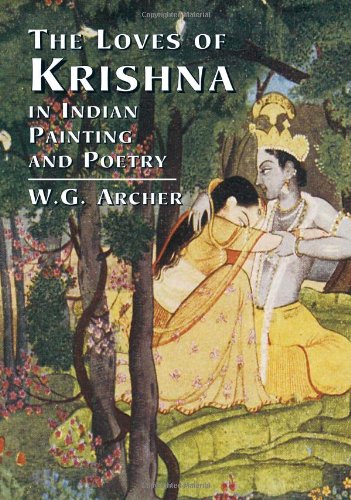 The Loves Of Krishna In Indian Painting And Poetry W G Archer