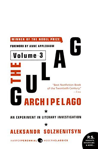 The Gulag Archipelago Volume 3 An Experiment In Literary Investigation Reissue Aleksandr Solzhenitsyn