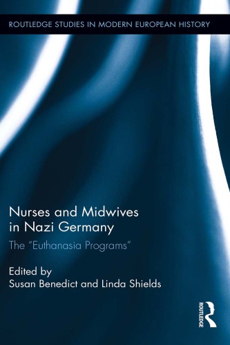 Nurses And Midwives In Nazi Germany The Euthanasia Programs Susan Benedict