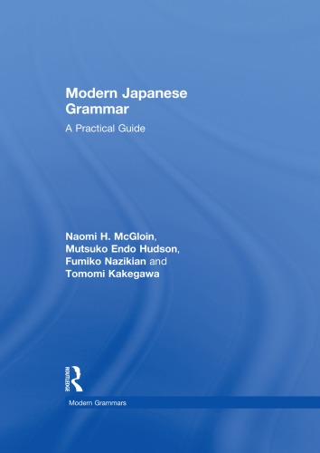Modern Japanese Grammar A Practical Guide 1st Edition Naomi Mcgloin