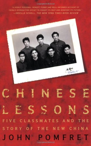 Chinese Lessons Five Classmates And The Story Of The New China 1st John Pomfret