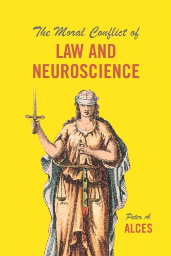 The Moral Conflict Of Law And Neuroscience Peter A Alces