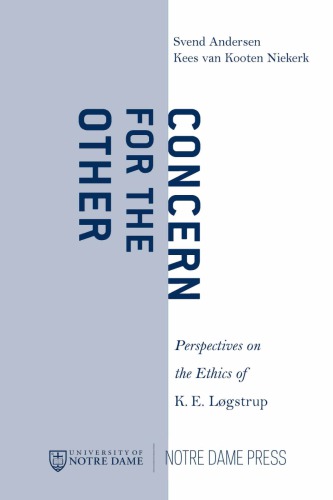 Concern For The Other Perspectives On The Ethics Of K E Lgstrup Svend Andersen Kees Van Kooten Niekerk Eds