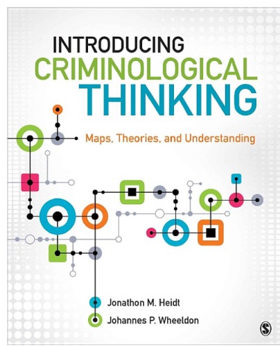 Introducing Criminological Thinking Maps Theories And Understanding Jon Heidt