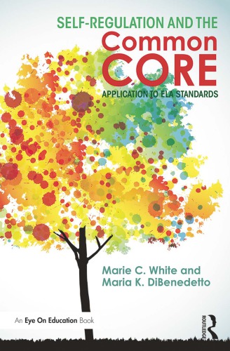 Selfregulation And The Common Core Application To Ela Standards 1st Edition Marie C White