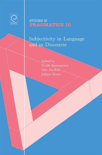 Subjectivity In Language And In Discourse Nicole Baumgarten Inke Du Bois