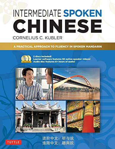 Intermediate Spoken Chinese A Practical Approach To Fluency In Spoken Mandarin Cornelius C Kubler