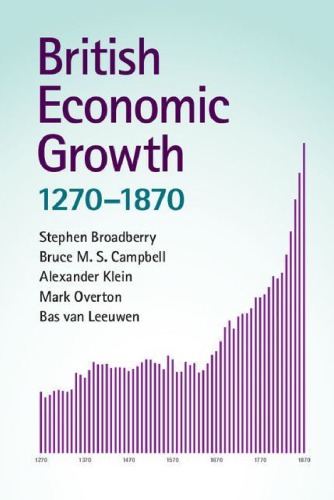 British Economic Growth 12701870 Stephen Broadberry Bruce M S Campbell