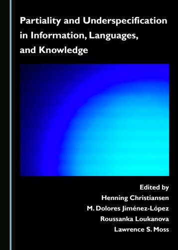 Partiality And Underspecification In Information Languages And Knowledge Henning Christiansen