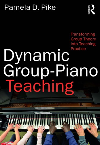 Dynamic Grouppiano Teaching Transforming Group Theory Into Teaching Practice 1st Edition Pamela D Pike