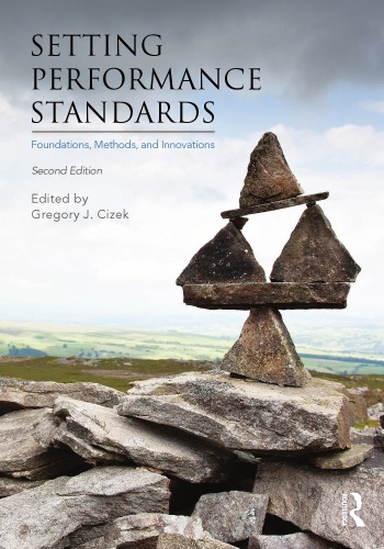 Setting Performance Standards Foundations Methods And Innovations 2nd Gregory J Cizek Ed