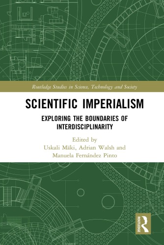 Scientific Imperialism Exploring The Boundaries Of Interdisciplinarity 1st Edition Uskali Mki