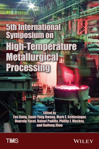 5th International Symposium On Hightemperature Metallurgical Processing Proceedings Of A Symposium Sponsored By The Minerals Metals Materials Society Tms Held During Tms 2014 143rd Annual Meeting Exhibition February 1620 2014 San Diego Conv 1st Edition Tao Jiang