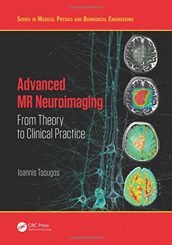 Advanced Mr Neuroimaging From Theory To Clinical Practice 1st Edition Ioannis Tsougos