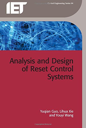 Analysis And Design Of Reset Control Systems Yuqian Guo Lihua Xie