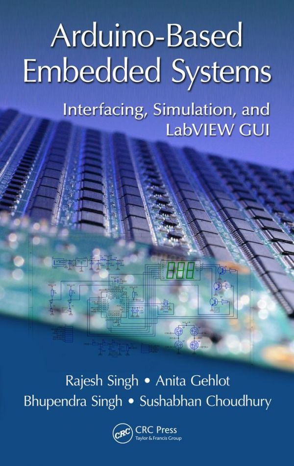 Arduinobased Embedded Systems Interfacing Simulation And Labview Gui 1st Edition Rajesh Singh