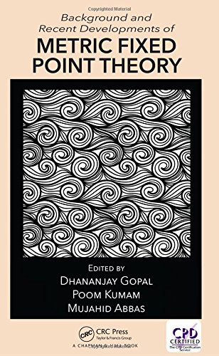 Background And Recent Developments Of Metric Fixed Point Theory 1st Edition Dhananjay Gopal