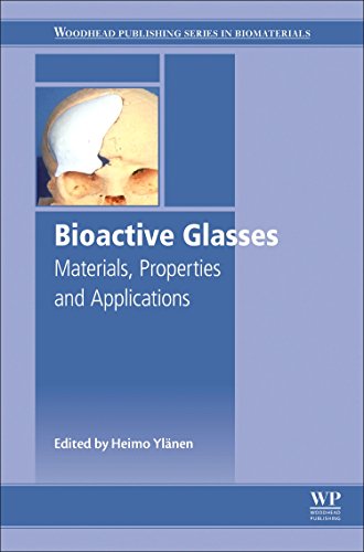 Bioactive Glasses Second Edition Materials Properties And Applications Second Edition Heimo Ylnen