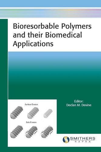 Bioresorbable Polymers And Their Biomedical Applications Declan M Devine