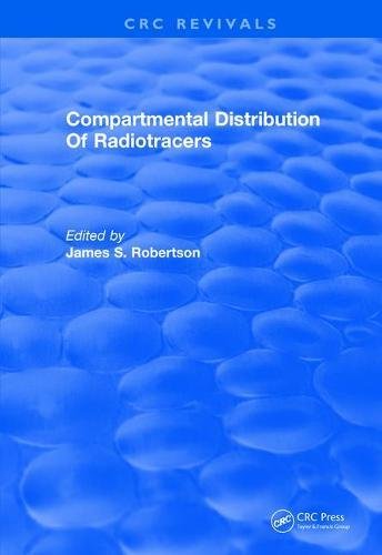 Compartmental Distribution Of Radiotracers 1st Edition James S Robertson
