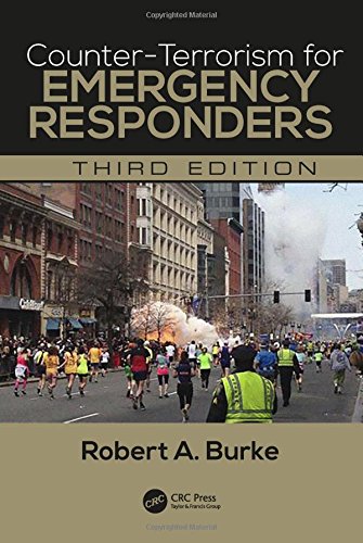 Counterterrorism For Emergency Responders Third Edition Third Edition Robert A Burke