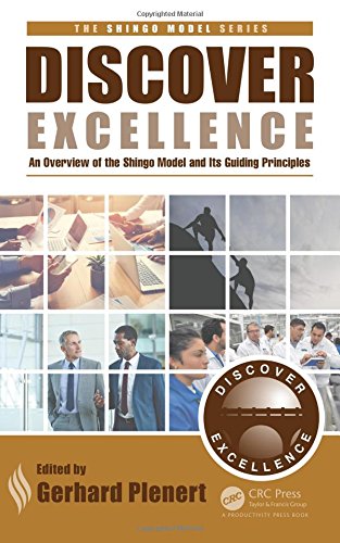 Discover Excellence An Overview Of The Shingo Model And Its Guiding Principles 1st Edition Plenert