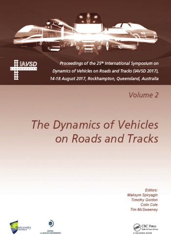 Dynamics Of Vehicles On Roads And Tracks Volume 2 Proceedings Of The 25th International Symposium Maksym Spiryagin