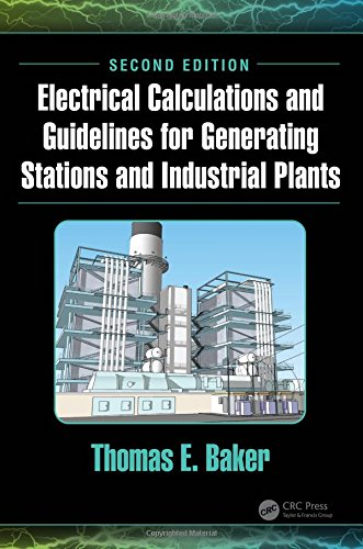 Electrical Calculations And Guidelines For Generating Stations And Industrial Plants Second Edition Second Edition Thomas E Baker
