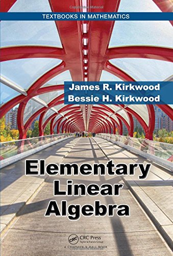Elementary Linear Algebra 1st Edition James R Kirkwood Bessie H Kirkwood