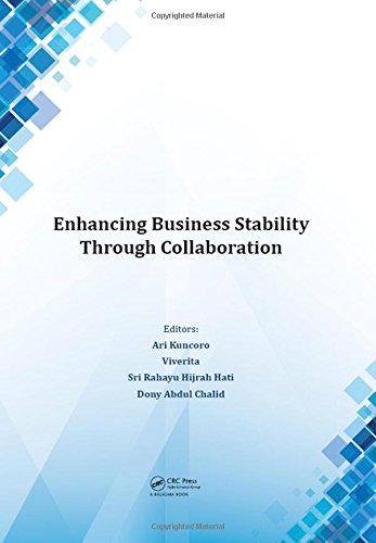 Enhancing Business Stability Through Collaboration Proceedings Of The International Conference On Business And Management Research Icbmr 2016 October 2527 2016 Lombok Indonesia 1st Edition Ari Kuncoro