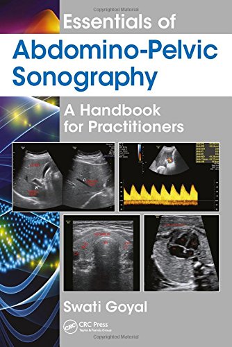 Essentials Of Abdominopelvic Sonography A Handbook For Practitioners First Edition Swati Goyal