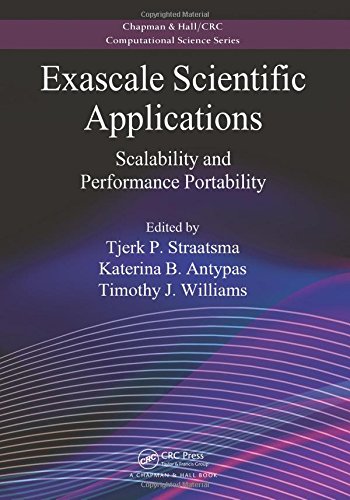 Exascale Scientific Applications Scalability And Performance Portability 1st Edition Tjerk P Straatsma