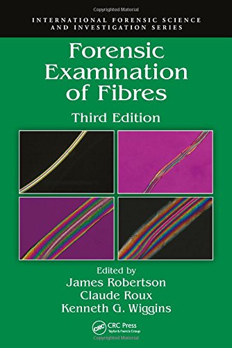 Forensic Examination Of Fibres 3 Ed Third Edition Robertson James Ed Roux Claudeed Wiggins Kenneth G Ed