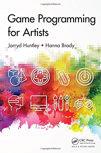 Game Programming For Artists 1st Edition Jarryd Huntley Hanna Brady