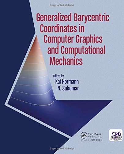 Generalized Barycentric Coordinates In Computer Graphics And Computational Mechanics 1st Edition Kai Hormann