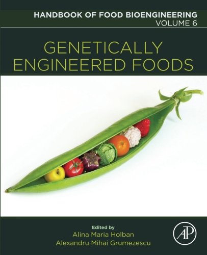 Handbook Of Food Bioengineering Volume 6 Genetically Engineered Foods 1st Edition Alexandru Grumezescu Alina Maria Holban