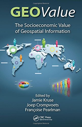 Geovalue The Socioeconomic Value Of Geospatial Information 1st Edition Brownkruse