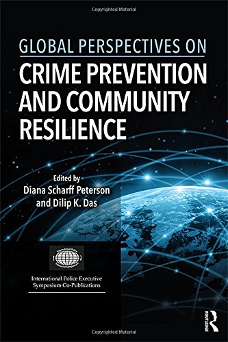 Global Perspectives On Crime Prevention And Community Resilience 1st Edition Diana Scharff Peterson