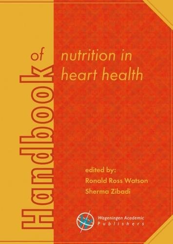 Handbook Of Nutrition In Heart Health Ronald Ross Watson Sherma Zibadi