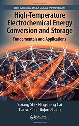 Hightemperature Electrochemical Energy Conversion And Storage Fundamentals And Applications 1st Edition Yixiang Shi